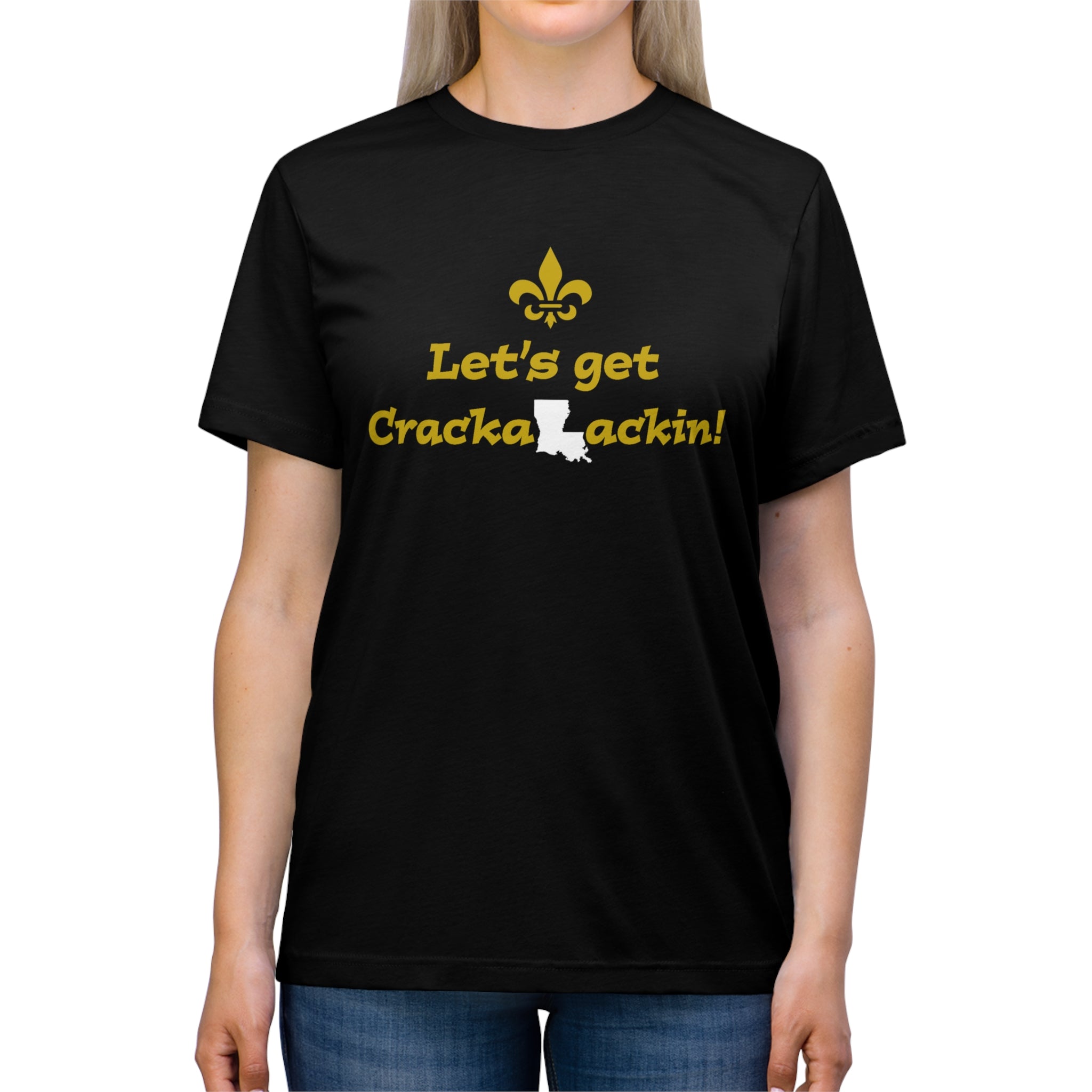 Let's Get CrackaLackin Unisex Triblend Tee – Cajun Ninja Products LLC