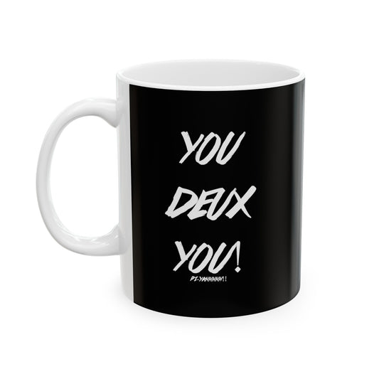 You Deux You! Ceramic Mug, (11oz, 15oz)