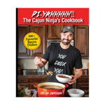 PI-YAHHHHH!! The Cajun Ninja’s Cookbook